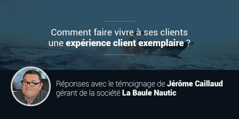 Outils et organisation pour une expérience client exemplaire