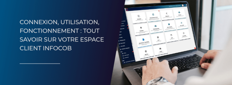 Apprenez à vous servir de l&rsquo;espace client Infocob et gagnez du temps